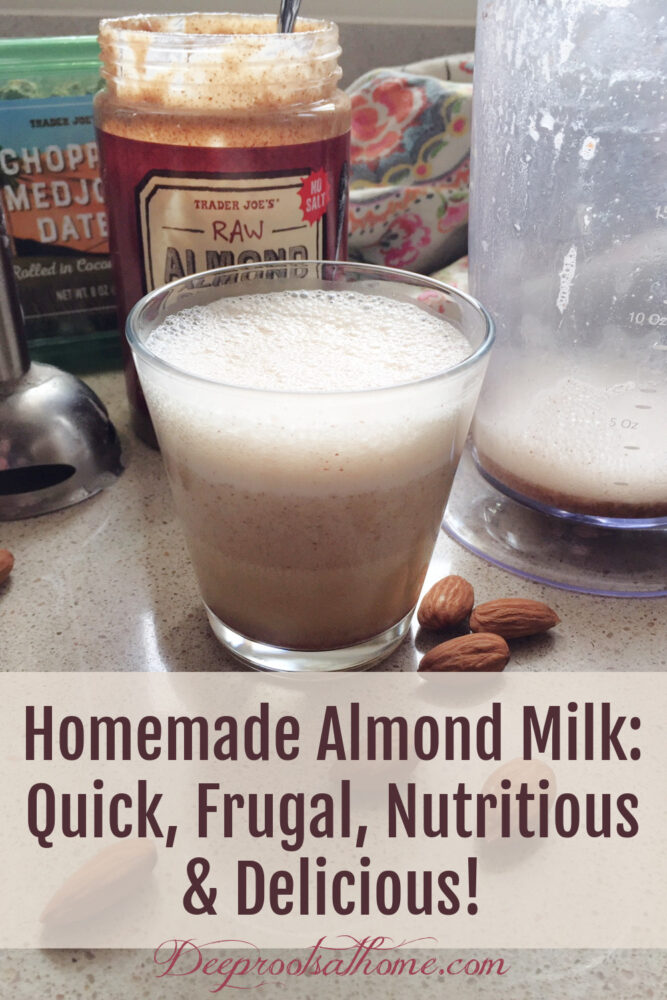 Homemade Almond Milk: Quick, Frugal, Nutritious & Delicious